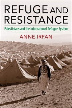 Paperback Refuge and Resistance: Palestinians and the International Refugee System Book