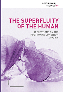 Hardcover The Superfluity of the Human: Reflections on the Posthuman Condition Book
