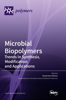 Hardcover Microbial Biopolymers: Trends in Synthesis, Modification, and Applications Book