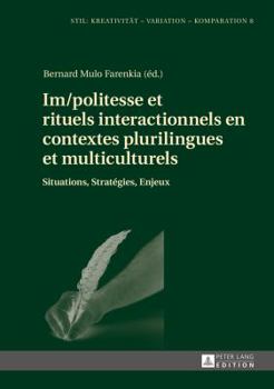 Hardcover Im/Politesse Et Rituels Interactionnels En Contextes Plurilingues Et Multiculturels: Situations, Stratégies, Enjeux [French] Book