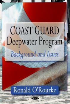Coast Guard Deepwater Program: Background and Issues