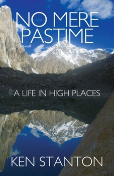 Paperback No Mere Pastime: A Life in High Places Book