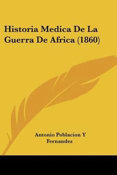 Paperback Historia Medica De La Guerra De Africa (1860) [Spanish] Book