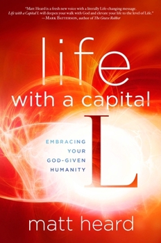 Paperback Life with a Capital L: Embracing Your God-Given Humanity Book