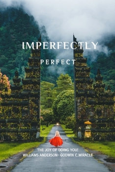 Paperback Imperfectly Perfect: The Joy Of Doing You! Book