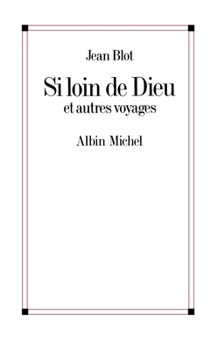 Paperback Si loin de Dieu et Autres Voyages [French] Book