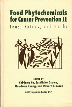 Hardcover Food Phytochemicals for Cancer Prevention II: Teas, Spices, and Herbs Book