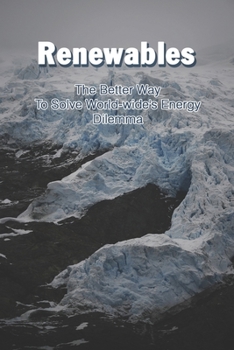 Paperback Renewables: The Better Way To Solve World-wide's Energy Dilemma: Solve The Energy Dilemma Book