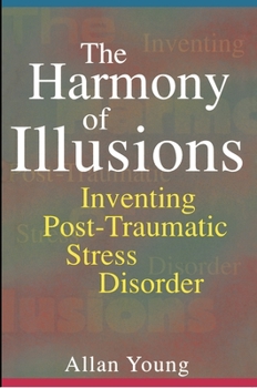 Paperback The Harmony of Illusions: Inventing Post-Traumatic Stress Disorder Book