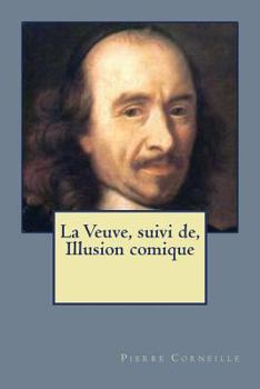 Paperback La Veuve, suivi de, Illusion comique [French] Book