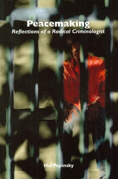 Paperback Peacemaking: Reflections of a Radical Criminologist Book