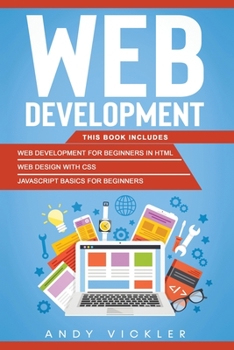 Paperback Web development: This book includes: Web development for Beginners in HTML + Web design with CSS + Javascript basics for Beginners Book