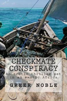 Paperback Checkmate Conspiracy: An erotic thriller set in an exotic Africa.. Book