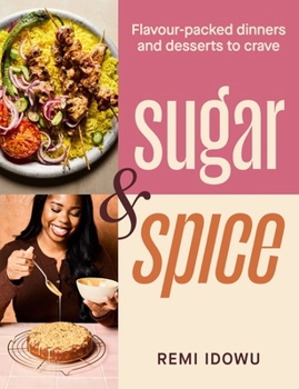 Hardcover Ebury Press Sugar Spice Flavour-packed dinners and desserts to crave. Book