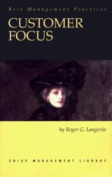 Crisp: Customer Focus (Crisp Management Library)