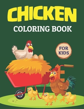 Paperback Chicken Coloring Book for Kids: 30+ Chickens Coloring Pages With Cute Chicks, Roosters And More Chicken Crafts For Kids (Ages 4-8) Book