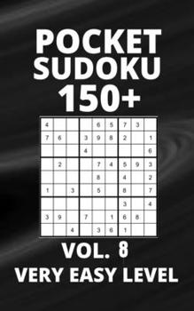 Paperback Pocket Sudoku 150+ Puzzles: Very Easy Level with Solutions - Vol. 8 Book