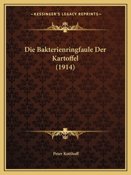 Paperback Die Bakterienringfaule Der Kartoffel (1914) [German] Book