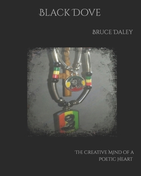 Paperback Black Dove: The Creative Mind of a Poetic Heart Book