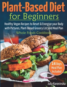 Paperback Plant-Based Diet for Beginners: Healthy Vegan Recipes to Reset and Energize your Body &#9474;with Pictures, Plant-Based Grocery List and 14 days Meal Book