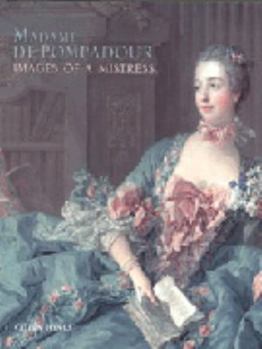 Hardcover Madame de Pompadour: Images of a Mistress Book