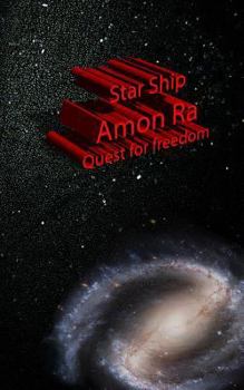 Paperback Star Ship Amon Ra Quest for freedom: Quest for freedom Book