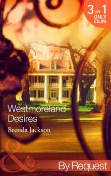 Westmoreland Desires: Riding the Storm / Jared's Counterfeit Fiancee / The Chase is On