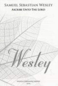 Wesley: Ascribe unto the Lord