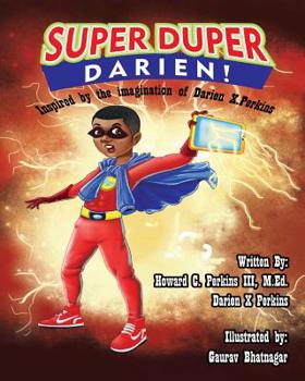 Paperback Super Duper Darien!: Inspired by the Imagination of Darien X. Perkins Book
