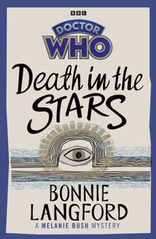Paperback Doctor Who: Death in the Stars: A Melanie Bush Mystery Book