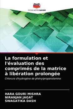 La formulation et l'évaluation des comprimés de la matrice à libération prolongée: Chlorure d'hydrogène de phénylpropanolamine