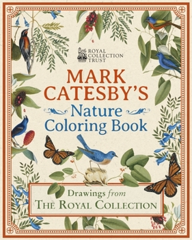 Paperback Mark Catesby's Nature Coloring Book: Drawings from the Royal Collection Book