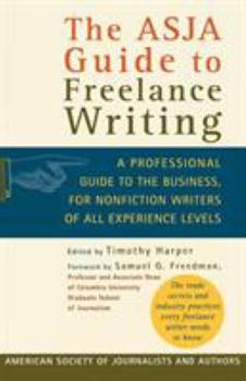 Paperback The Asja Guide to Freelance Writing: A Professional Guide to the Business, for Nonfiction Writers of All Experience Levels Book