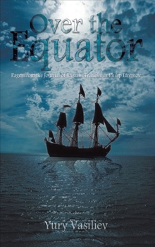 Over the Equator: Pages from the Journal of Russian Trailblazer Philip Efremov