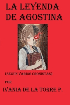 La Leyenda de Agostina (según varios cronistas) (Spanish Edition)