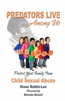 Paperback Predators Live Among Us: Protect Your Family from Child Sex Abuse Book