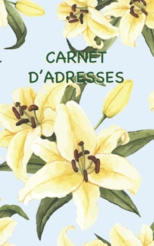 Carnet d’Adresses: Blu Iris Carnet d’Adresses avec Suffisamment d’Espace pour 150 Noms, Adresses, Numéros de Téléphone Personnels et Mobiles, Adresses ... de Contacts (Motif Blu Iris) (French Edition)