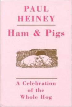 Hardcover Ham and Pigs: A Journey in Search of the Whole Hog Book