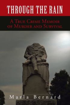 Paperback Through the Rain: A True Crime Memoir of Murder and Survival Book