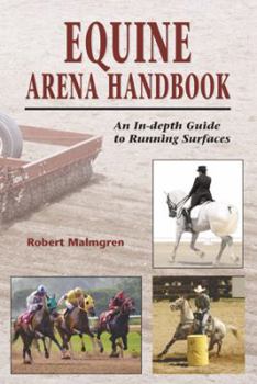 Paperback Equine Arena Handbook: An In-Depth Guide to Arenas and Running Surfaces Book