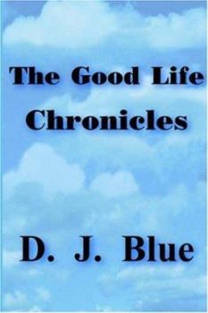 Paperback The Good Life Chronicles Book