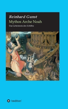 Hardcover Mythos Arche Noah: Das Geheimnis des Schiffes [German] Book