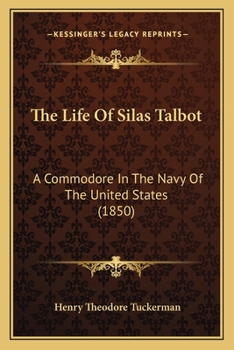 Paperback The Life Of Silas Talbot: A Commodore In The Navy Of The United States (1850) Book