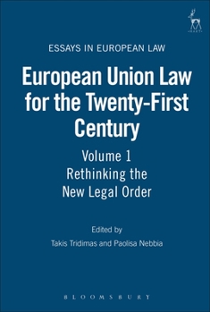 Hardcover European Union Law for the Twenty-First Century: Volume 1: Rethinking the New Legal Order Book