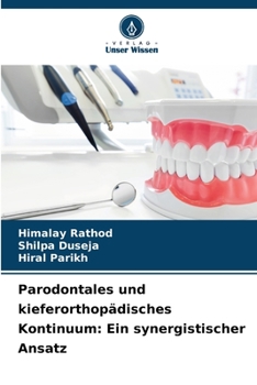 Parodontales und kieferorthopädisches Kontinuum: Ein synergistischer Ansatz (German Edition)