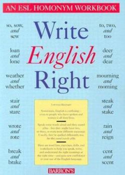 Paperback Write English Right: An Esl Homonym Workbook/Contains Both Practice Exercises and Tests Book
