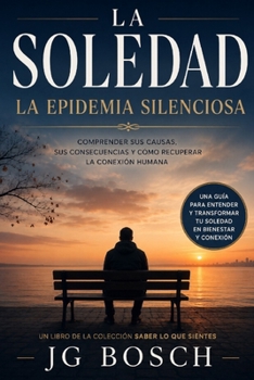 Paperback La Soledad: - Epidemia Silenciosa - [Spanish] Book