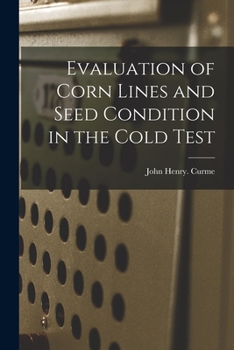 Paperback Evaluation of Corn Lines and Seed Condition in the Cold Test Book