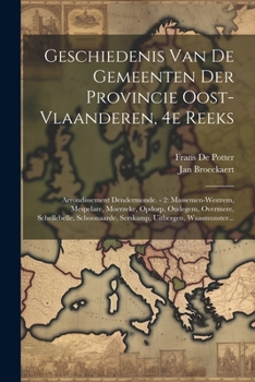 Paperback Geschiedenis Van De Gemeenten Der Provincie Oost-vlaanderen, 4e Reeks: Arrondissement Dendermonde. - 2: Massemen-westrem, Mespelare, Moerzeke, Opdorp, [Dutch] Book