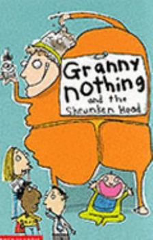 Paperback Granny Nothing and the Shrunken Head Book